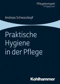 Praktische Hygiene in der Pflege (eBook, PDF)