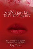 When I Kiss Em, They Stay Kissed (eBook, ePUB)