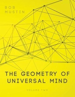 The Geometry of Universal Mind - Volume 2 (eBook, ePUB) - Mustin, Bob