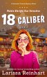 18 Caliber, A Romantic Comedy Mystery... - Bild 1