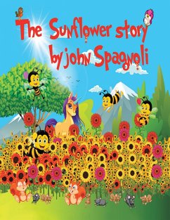 The Sunflower Story (eBook, ePUB) - Spagnoli, John