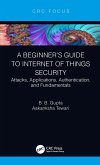 A Beginner's Guide to Internet of Things Security (eBook, ePUB)