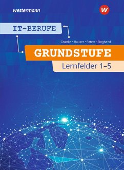 IT-Berufe. Schülerband. Grundstufe 1. Jahr. Lernfelder 1-5 - Hauser, Bernhard;Gratzke, Jürgen