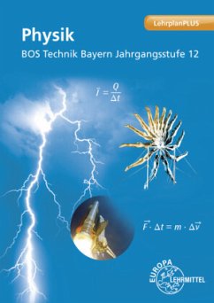 Physik BOS Technik Bayern - Jahrgangsstufe 12 - Drössler, Patrick;Vogel, Harald;Weidenhammer, Petra