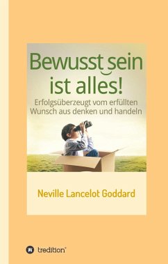 Bewusstsein ist alles - Goddard, Neville Lancelot