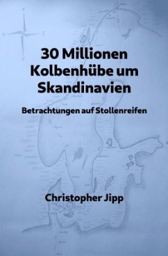 30 Millionen Kolbenhübe um Skandinavien - Jipp, Christopher