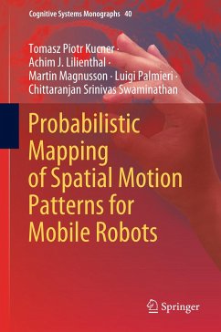 Probabilistic Mapping of Spatial Motion Patterns for Mobile Robots - Kucner, Tomasz Piotr;Lilienthal, Achim J.;Magnusson, Martin