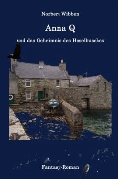 Anna Q und das Geheimnis des Haselbusches - Wibben, Norbert