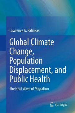 Global Climate Change, Population Displacement, and Public Health - Palinkas, Lawrence A.