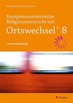 Kompetenzorientierter Religionsunterricht mit Ortswechsel PLUS 8 - Rückert, Andrea;Ewerth, Heide