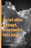 Es ist alles gesagt, was bleibt ist Liebe