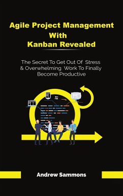 Agile Project Management With Kanban Revealed - Sammons, Andrew