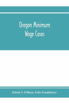 Oregon minimum wage cases - V. O'Hara, Edwin; Frankfurter, Felix