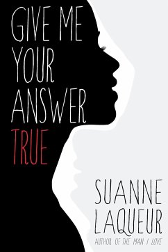 Give Me Your Answer True - Laqueur, Suanne