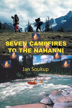 Seven Campfires to the Nahanni - Soukup, Jan