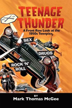 Teenage Thunder - A Front Row Look at the 1950s Teenpics (hardback) - McGee, Mark Thomas