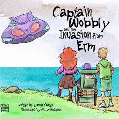 Captain Wobbly and the invasion from Erm - Carter, Laura