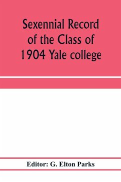 Sexennial record of the Class of 1904 Yale college