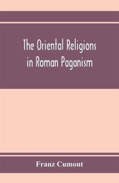 The oriental religions in Roman paganism - Cumont, Franz
