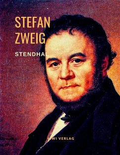 Stendhal - Lügenlust und Wahrheitsfreude. Eine Biografie - Zweig, Stefan