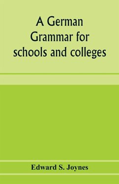 A German grammar for schools and colleges - S. Joynes, Edward