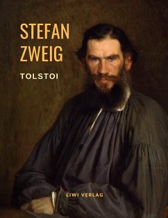 Tolstoi - Der Kampf um Verwirklichung. Eine Biografie - Zweig, Stefan