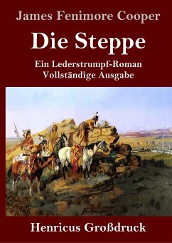 Die Steppe (Die Prärie) (Großdruck) - Cooper, James Fenimore
