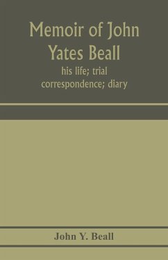 Memoir of John Yates Beall - Y. Beall, John