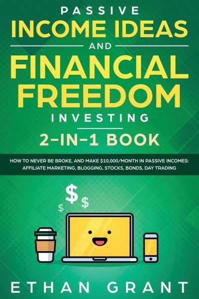 Passive Income Ideas And Financial Freedom Investing, 2 in 1 Book Passive Income Ideas And Financial Freedom Investing, 2 in 1 Book