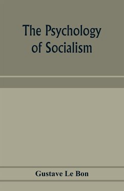The psychology of socialism - Le Bon, Gustave