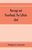 Marriage and parenthood, the Catholic ideal