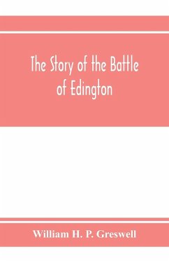 The story of the Battle of Edington - H. P. Greswell, William