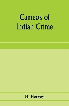 Cameos of Indian crime - Hervey, H.