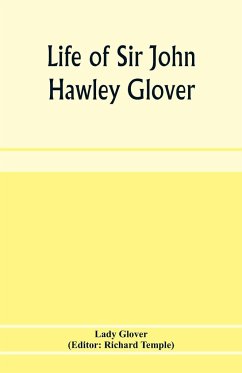 Life of Sir John Hawley Glover - Glover, Lady