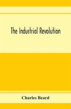 The industrial revolution - Beard, Charles