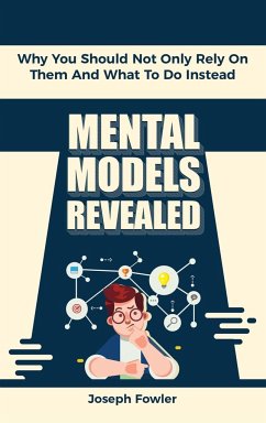 Mental Models Revealed - Fowler, Joseph; Magana, Patrick