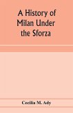 A history of Milan under the Sforza