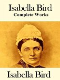 The Complete Works of Isabella Bird (eBook, ePUB)