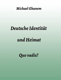Deutsche Identität und Heimat - Ghanem, Michael
