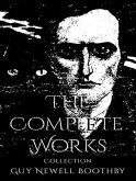 The Complete Works of Guy Boothby (eBook, ePUB)