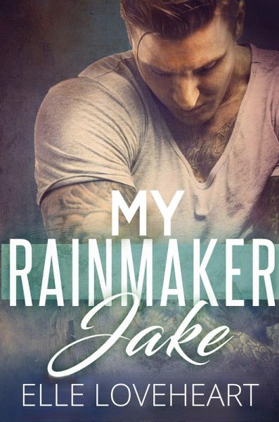 My Rainmaker Jake (eBook, ePUB) My Rainmaker Jake (eBook, ePUB)