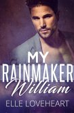 My Rainmaker William (eBook, ePUB)