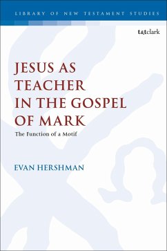 Jesus as Teacher in the Gospel of Mark (eBook, ePUB) - Hershman, Evan