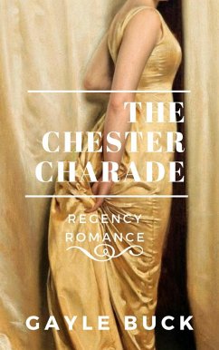 The Chester Charade (eBook, ePUB) - Buck, Gayle