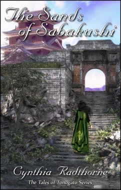 The Sands of Sabakushi (The Tales of Tonogato, #2) (eBook, ePUB) - Radthorne, Cynthia