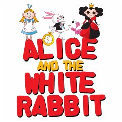 Alice and the White Rabbit (MP3-Download) - Wade, Roger William; Carroll, Lewis; Traditional