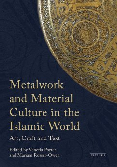 Metalwork and Material Culture in the Islamic World (eBook, ePUB)