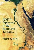 Egypt’s Diplomacy in War, Peace and Transition (eBook, PDF)
