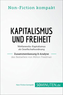 Kapitalismus und Freiheit. Zusammenfassung & Analyse des Bestsellers von Milton Friedman (eBook, ePUB) - 50Minuten. de