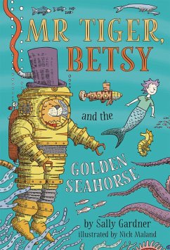 Mr Tiger, Betsy and the Golden Seahorse (eBook, ePUB) - Gardner, Sally